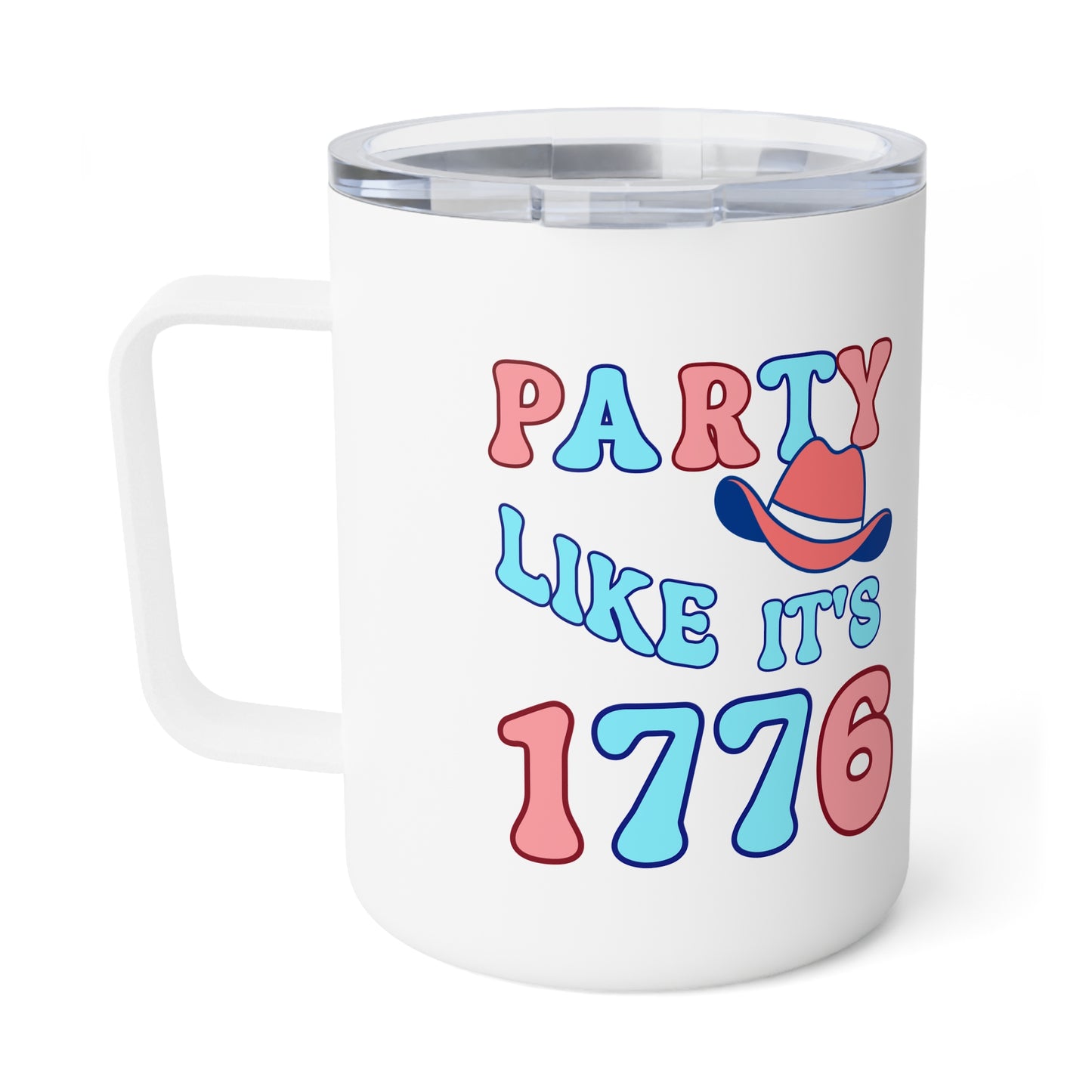 Insulated 10oz Coffee Mug — "Party Like It's 1776" Patriotic Travel Tumbler