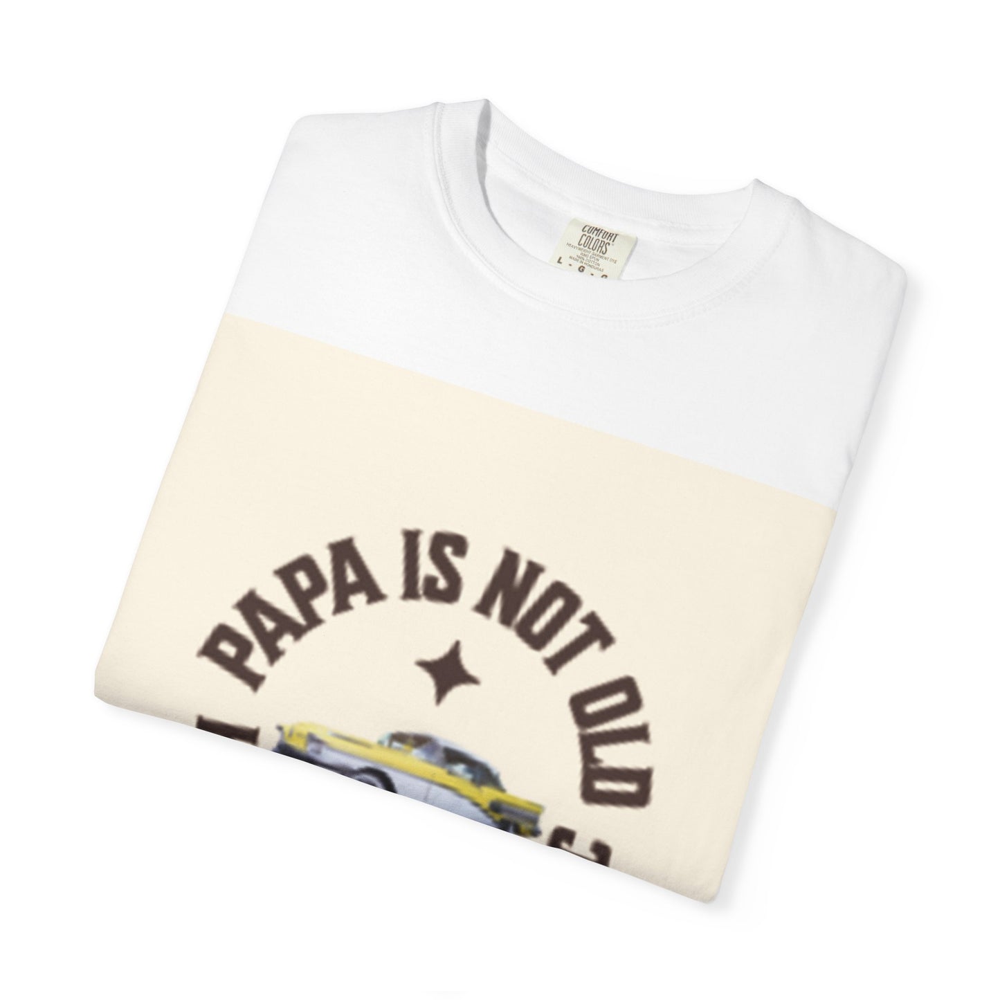 Papa Is Not Old He's Just Classic T-Shirt