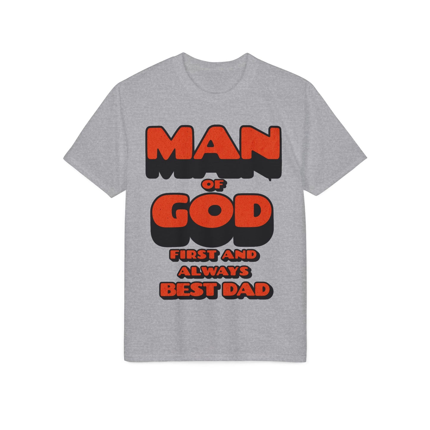 Man of God First and Always Best Dad T-Shirt